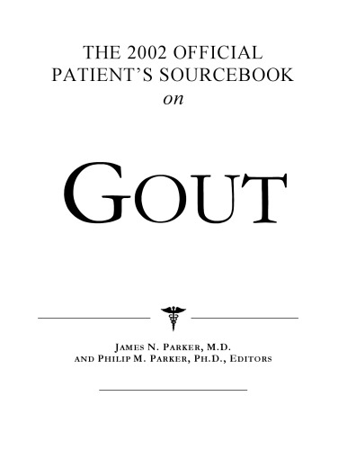 The 2002 Official Patient's Sourcebook on Gout: A Revised and Updated Directory for the Internet Age