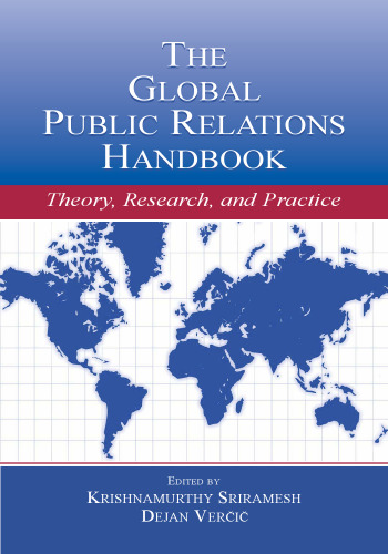 The Global Public Relations Handbook: Theory, Research, and Practice (LEA's Communication Series)