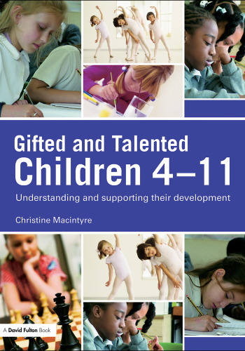 Gifted and Talented Children 4-11: Understanding and supporting their development