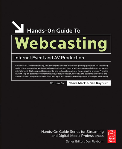 Hands-On Guide to Webcasting: Internet Event and AV Production (Hands-On Guide Series)