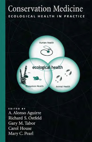Conservation Medicine: Ecological Health in Practice