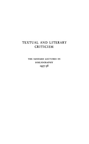 Textual and Literary Criticism (The Sandars Lectures in Bibliography 1957-58)