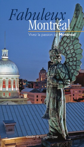 Fabuleux Montreal : Vivez la passion de Montreal !