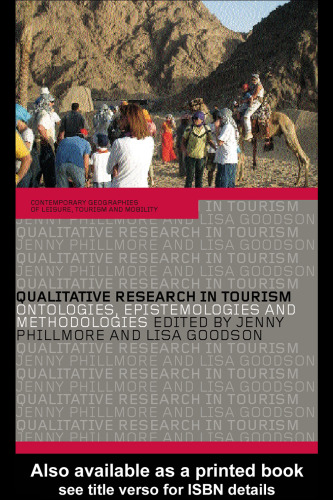 Qualitative Research in Tourism: Ontologies, Epistemologies and Methodologies