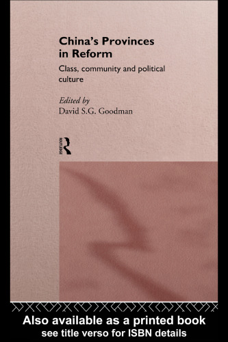 China's Provinces in Reform: Class, Community and Political Culture (Routledge in Asia)