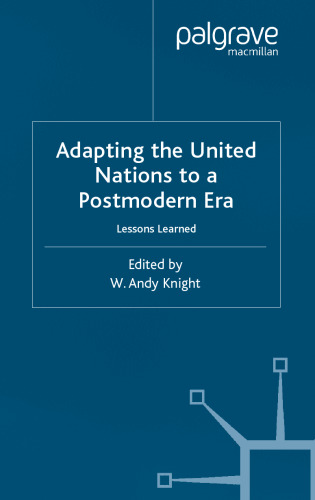 Adapting the United Nations to a Post Modern Era: Lessons Learned (Global Issues)