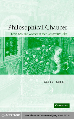 Philosophical Chaucer: Love, Sex, and Agency in the Canterbury Tales