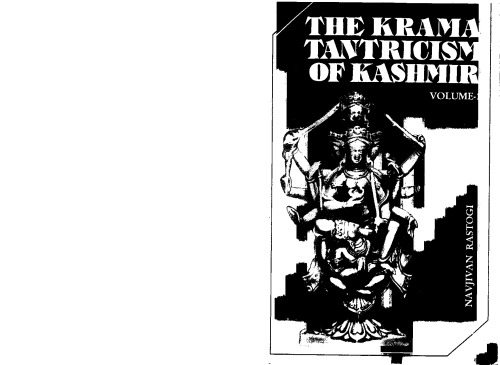 The Krama Tantricism of Kashmir (Vol. I): Historical and General Sources (v. 1)