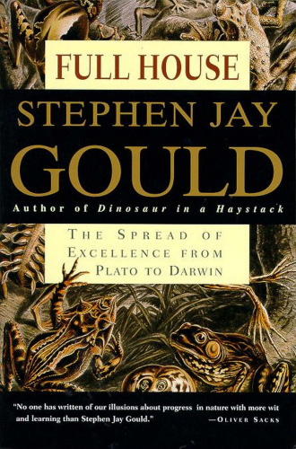 Full House: The Spread of Excellence from Plato to Darwin