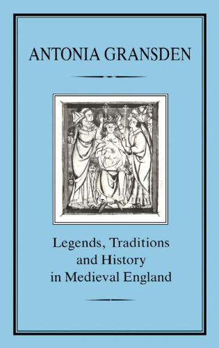 Legends, Tradition and History in Medieval England