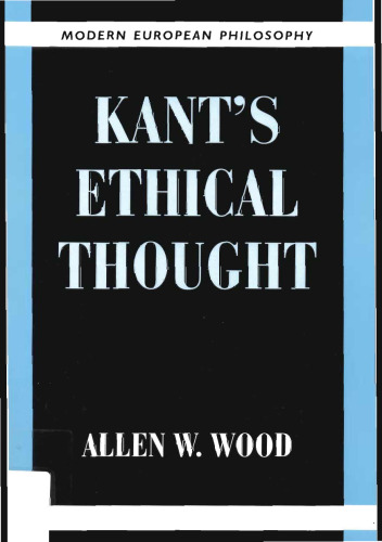 Kant's Ethical Thought (Modern European Philosophy)