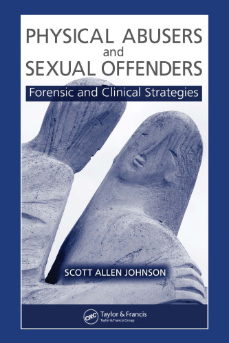 Physical Abusers and Sexual Offenders: Forensic and Clinical Strategies