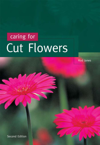 Caring for Cut Flowers (Landlinks Press)