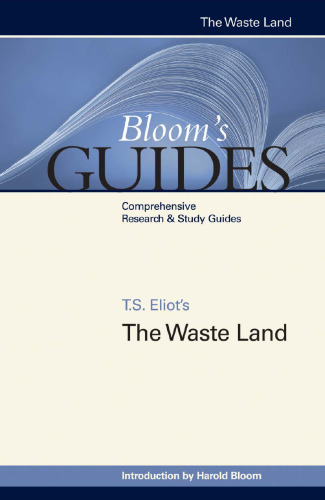 T. S. Eliot's The Waste Land (Bloom's Guides)