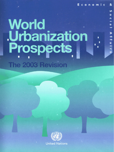 World Urbanization Prospects: The 2003 Revision (Population Studies)
