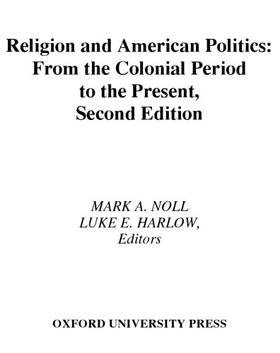 Religion and American Politics: From the Colonial Period to the Present, 2nd Edition