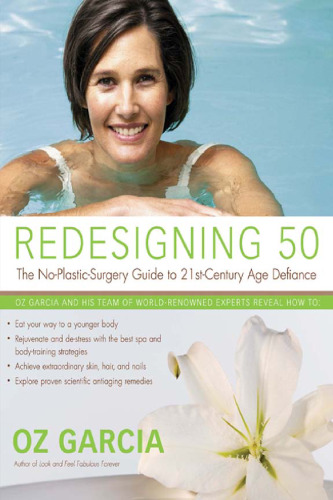 Redesigning 50: The No-Plastic-Surgery Guide to 21st-Century Age Defiance