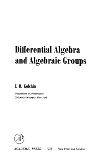 Differential Algebra and Algebraic Groups (Pure and Applied Mathematics 54)