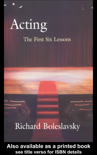 Acting: The First Six Lessons. (Theatre Arts Book)