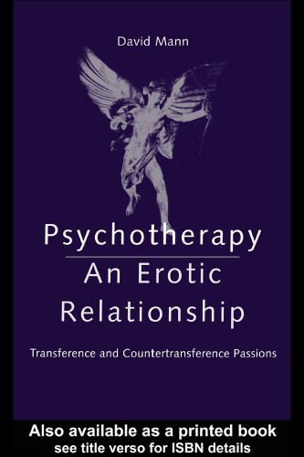 Psychotherapy: An Erotic Relationship: Transference and Countertransference Passions