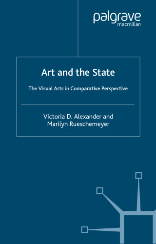 Art and the State: The Visual Arts in Comparative Perspective (St. Antony's Series)