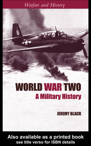 World War Two: A Military History (Warfare and History)