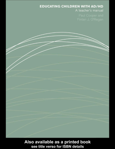 Educating Children with AD HD: A Teacher's Manual