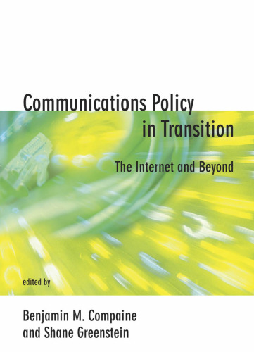 Communications Policy in Transition: The Internet and Beyond