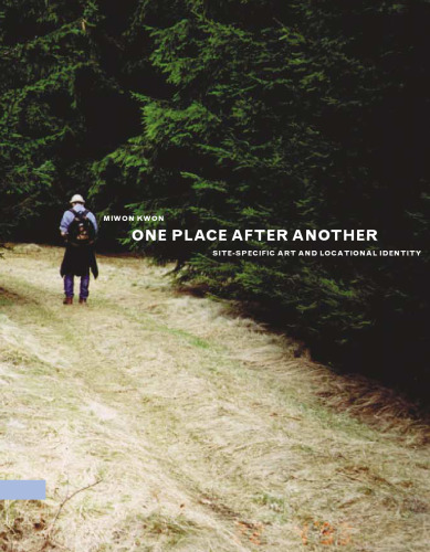 One Place after Another: Site-Specific Art and Locational Identity