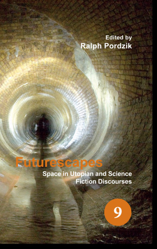 Futurescapes: Space in Utopian and Science Fiction Discourses. (Spatial Practices)