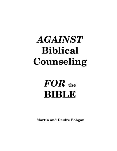 Against  Biblical Counseling: For the Bible