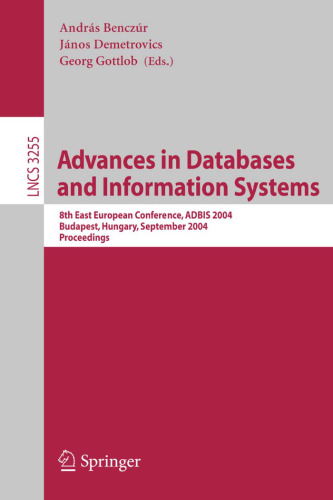 Advances in Databases and Information Systems: 8th East European Conference, ADBIS 2004, Budapest, Hungary, September 22-25, 2004. Proceedings