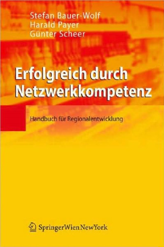 Erfolgreich durch Netzwerkkompetenz: Handbuch fur Regionalentwicklung  german