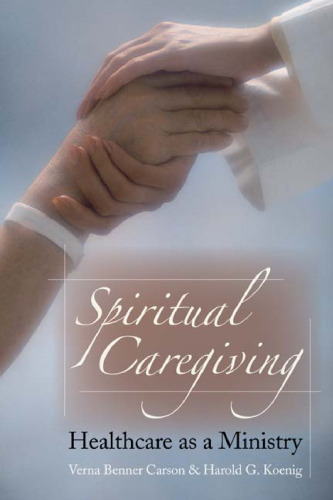 Spiritual Caregiving: Health Care As a Ministry