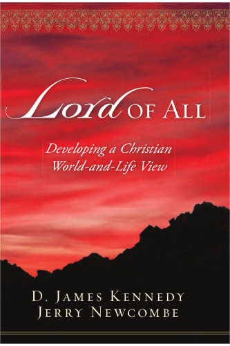 Lord of All: Developing a Christian World-and-Life View