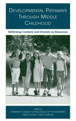 Developmental Pathways Through Middle Childhood: Rethinking Contexts and Diversity as Resources