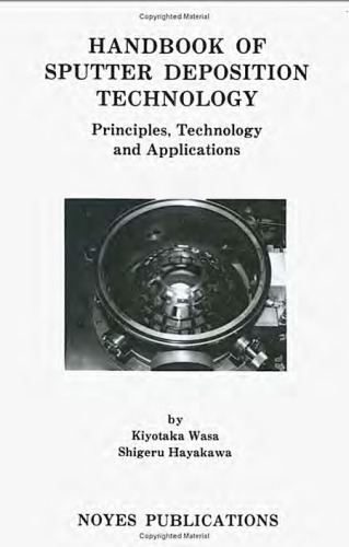 Handbook of Sputter Deposition Technology: Principles, Technology and Applications (Materials Science and Process Technology Series)