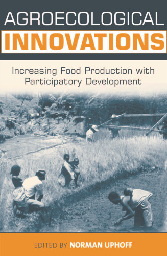 Agroecological Innovations : Increasing Food Production with Participatory Development