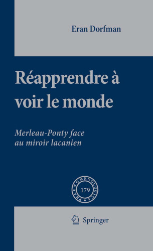 Réapprendre á Voir Le Monde: Merleau-Ponty face au miroir lacanien