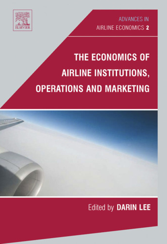The Economics of Airline Institutions, Operations and Marketing, Volume 2 (Advances in Airline Economics)