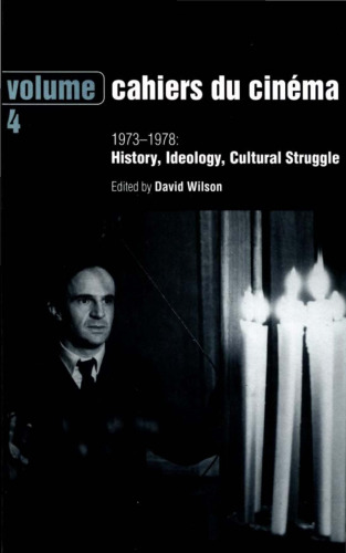 Cahiers du Cinema: 1973-1978: History, Ideology, Cultural Struggle