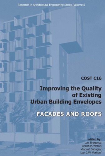 COST C16 Improving the Quality of Existing Urban Building Envelopes IV:  Facades and Roofs (Research in Architectural Engineering)