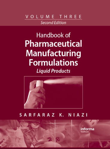 Handbook of Pharmaceutical Manufacturing Formulations, Second Edition, Volume 3: Liquid Products