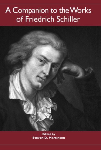 A Companion to the Works of Friedrich Schiller (Studies in German Literature Linguistics and Culture)