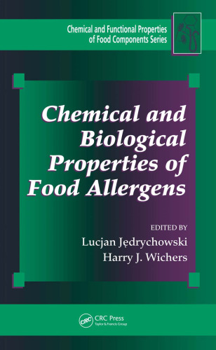 Chemical and Biological Properties of Food Allergens (Chemical & Functional Properties of Food Components)