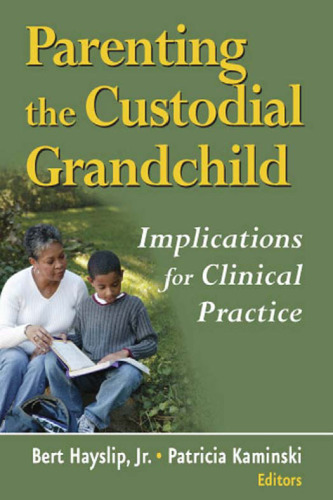 Parenting the Custodial Grandchild: Implications For Clinical Practice