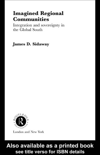 Imagined Regional Communities: Integration and Sovereignty in the Global South (Routledge Studies in Human Geography, 5)