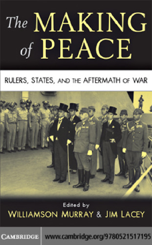 The Making of Peace: Rulers, States, and the Aftermath of War