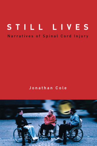 Still Lives: Narratives of Spinal Cord Injury (Bradford Books)