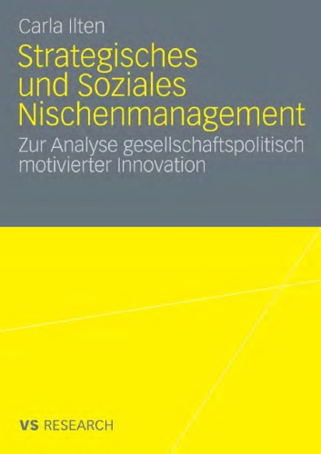 Strategisches und Soziales Nischenmanagement: Zur Analyse gesellschaftspolitisch motivierter Innovation